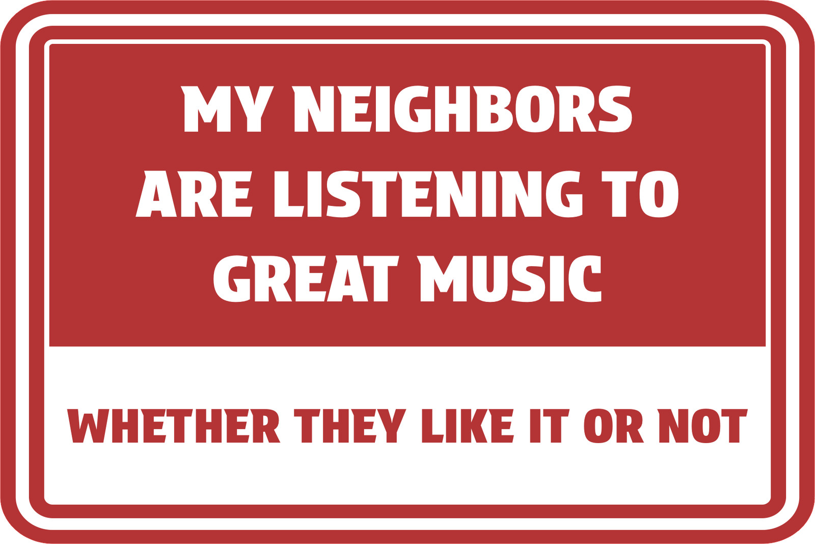 Classic Framed Plus My Neighbors Are Listening To Great Music Whether…